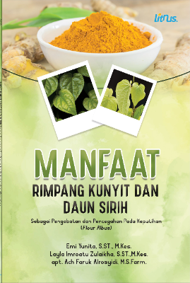 Cover buku MANFAAT RIMPANG KUNYIT DAN DAUN SIRIH Sebagai Pengobatan Dan Pencegahan Pada Keputihan (Flour Albus)