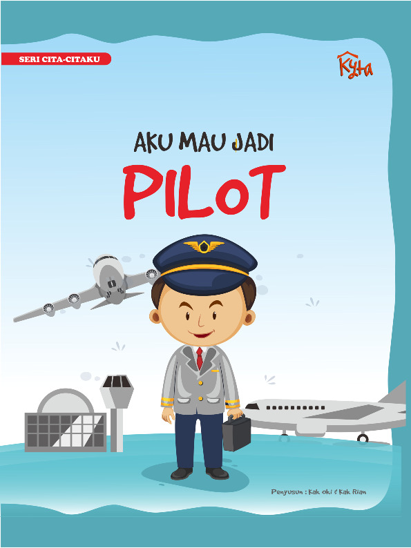 Cover buku Seri Cita Citaku Aku Mau Jadi : PILOT