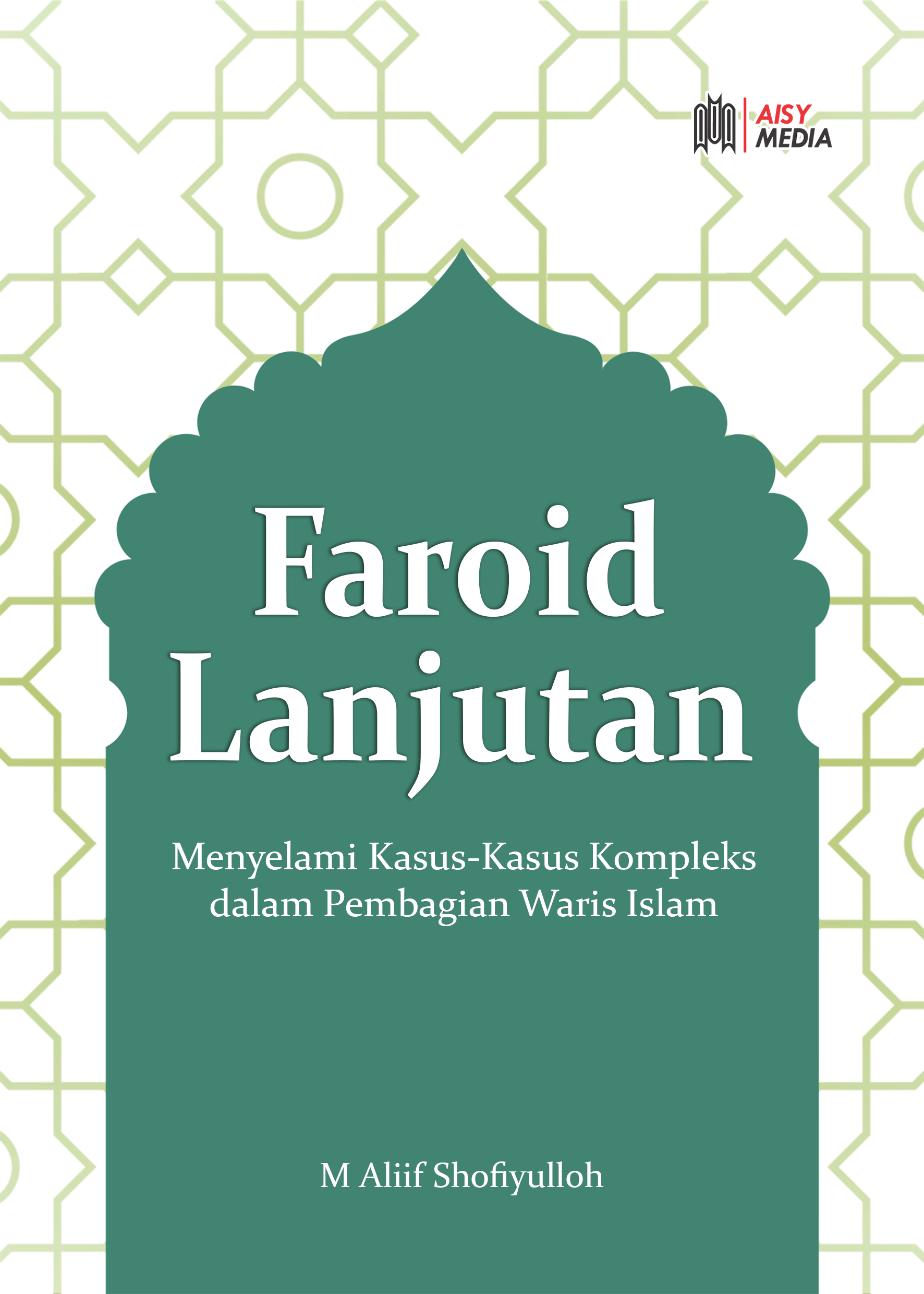 Cover buku FAROID LANJUTAN Menyelami Kasus-Kasus Kompleks dalam Pembagian Warisan Islam