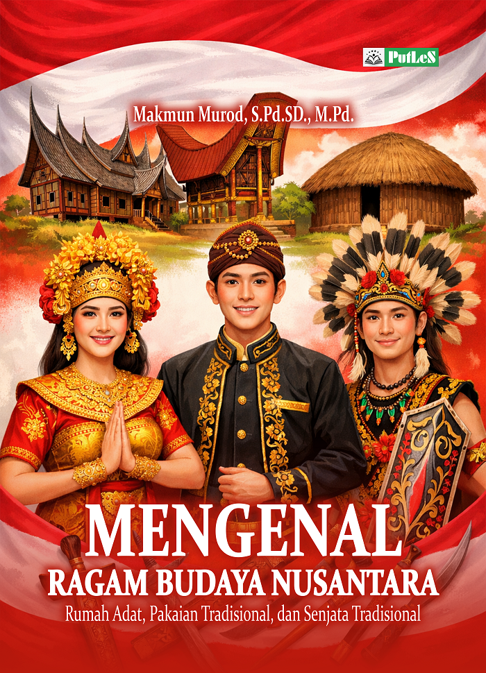 Cover buku MENGENAL RAGAM BUDAYA NUSANTARA Rumah Adat, Pakaian Tradisional, dan Senjata Tradisional