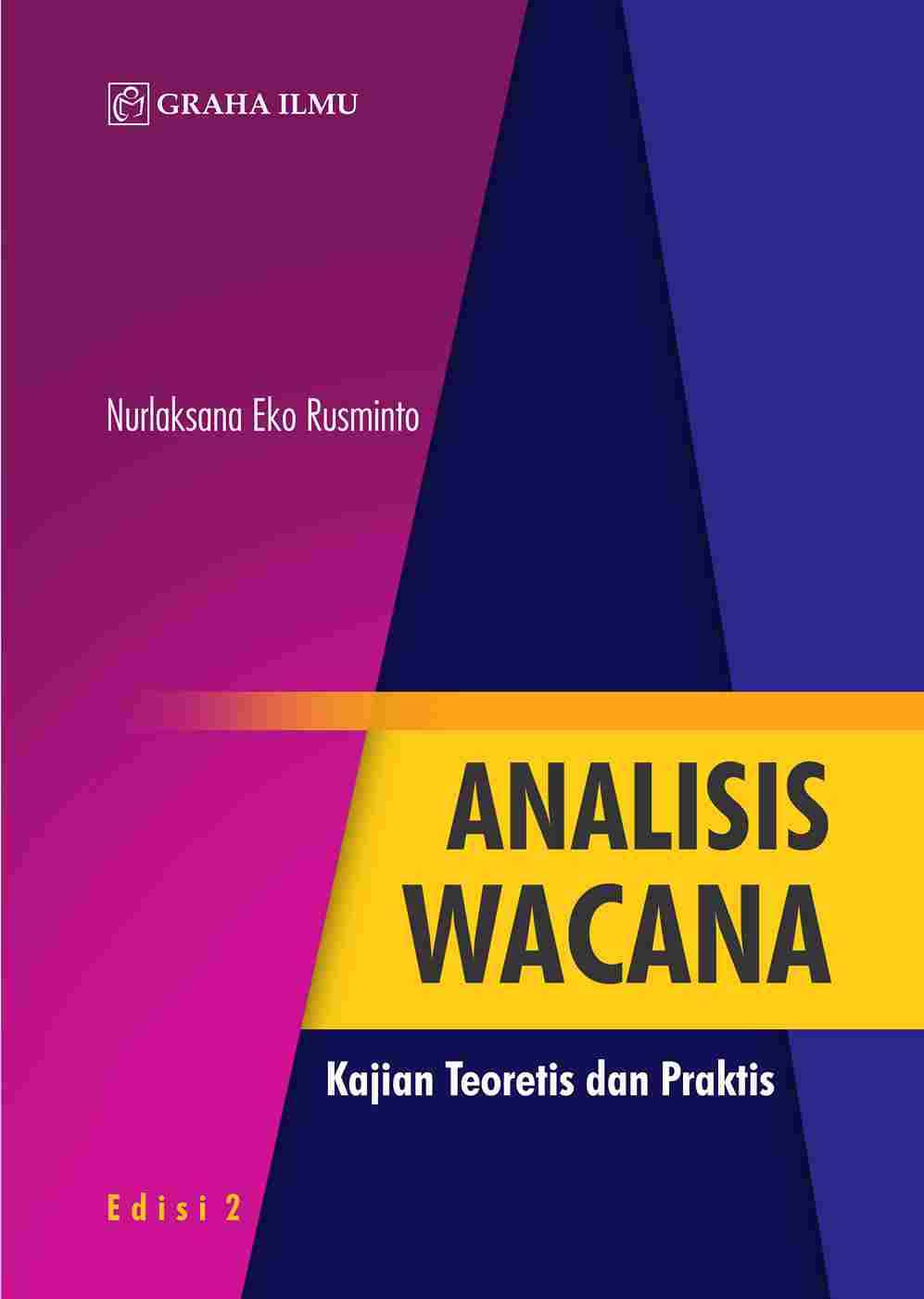 Cover buku Analisis Wacana Edisi 2; Kajian Teoritis dan Praktis